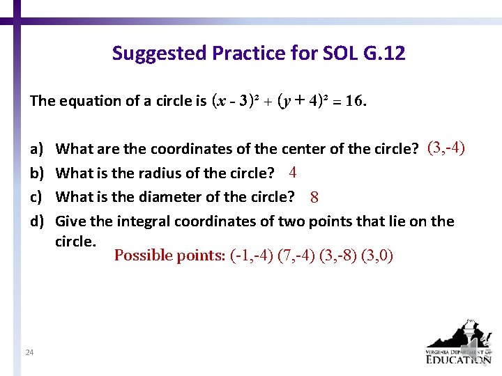 Suggested Practice for SOL G. 12 The equation of a circle is (x -