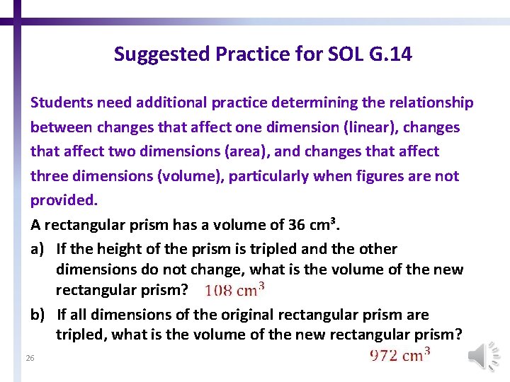 Suggested Practice for SOL G. 14 Students need additional practice determining the relationship between