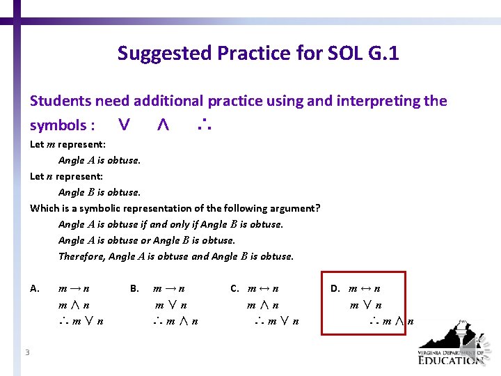 Suggested Practice for SOL G. 1 Students need additional practice using and interpreting the