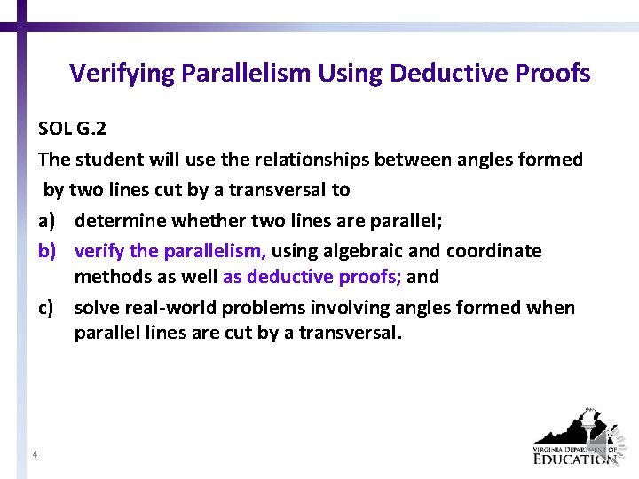 Verifying Parallelism Using Deductive Proofs SOL G. 2 The student will use the relationships