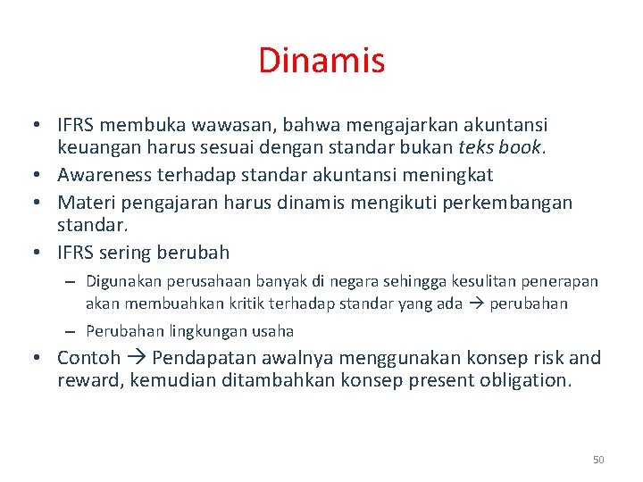 Dinamis • IFRS membuka wawasan, bahwa mengajarkan akuntansi keuangan harus sesuai dengan standar bukan