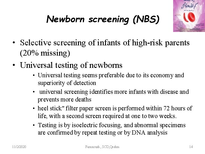 Newborn screening (NBS) • Selective screening of infants of high-risk parents (20% missing) •