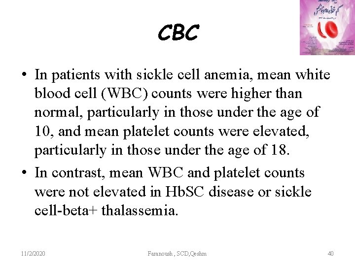 CBC • In patients with sickle cell anemia, mean white blood cell (WBC) counts