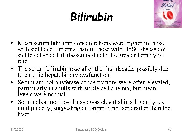 Bilirubin • Mean serum bilirubin concentrations were higher in those with sickle cell anemia
