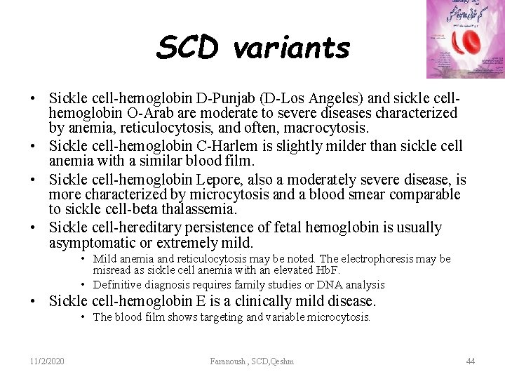 SCD variants • Sickle cell-hemoglobin D-Punjab (D-Los Angeles) and sickle cellhemoglobin O-Arab are moderate