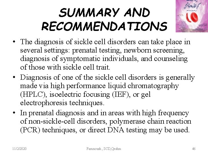 SUMMARY AND RECOMMENDATIONS • The diagnosis of sickle cell disorders can take place in