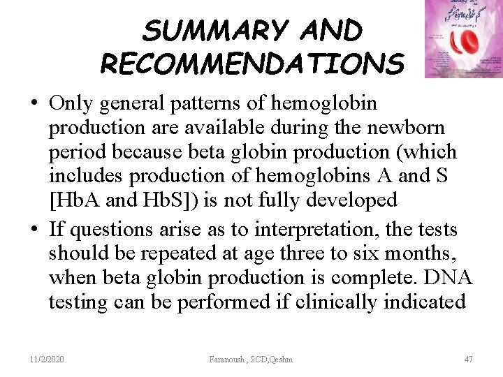 SUMMARY AND RECOMMENDATIONS • Only general patterns of hemoglobin production are available during the