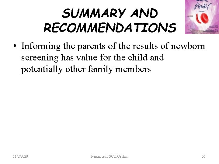 SUMMARY AND RECOMMENDATIONS • Informing the parents of the results of newborn screening has