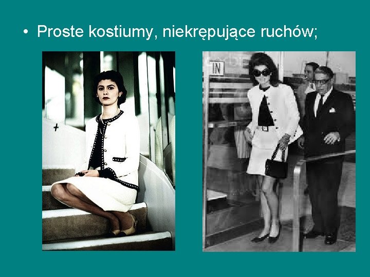  • Proste kostiumy, niekrępujące ruchów; 