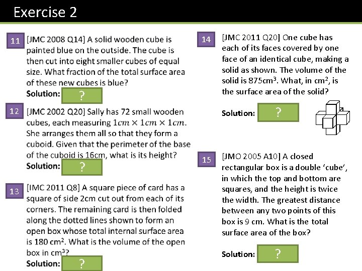 Exercise 2 11 14 ? 12 [JMC 2011 Q 20] One cube has each