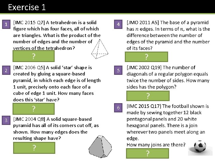 Exercise 1 1 [IMC 2015 Q 7] A tetrahedron is a solid figure which