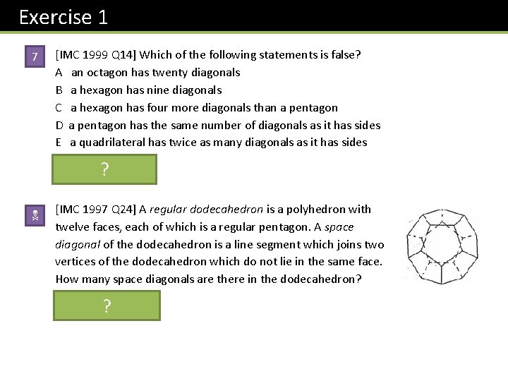 Exercise 1 7 [IMC 1999 Q 14] Which of the following statements is false?