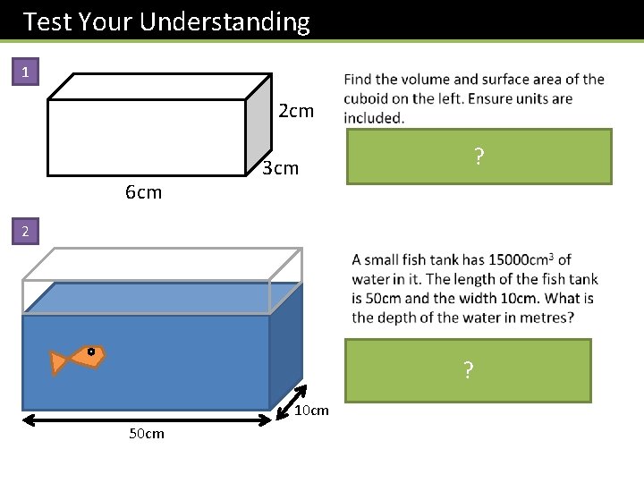 Test Your Understanding 1 2 cm 6 cm ? 3 cm 2 ? 10