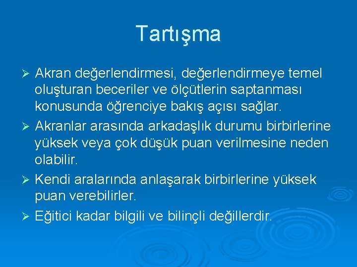 Tartışma Akran değerlendirmesi, değerlendirmeye temel oluşturan beceriler ve ölçütlerin saptanması konusunda öğrenciye bakış açısı Tartışma Akran değerlendirmesi, değerlendirmeye temel oluşturan beceriler ve ölçütlerin saptanması konusunda öğrenciye bakış açısı