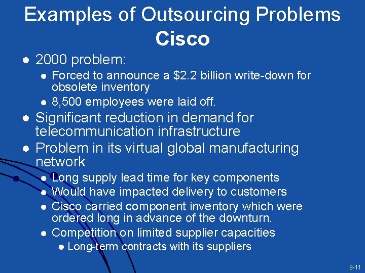 Examples of Outsourcing Problems Cisco l 2000 problem: l l Forced to announce a Examples of Outsourcing Problems Cisco l 2000 problem: l l Forced to announce a
