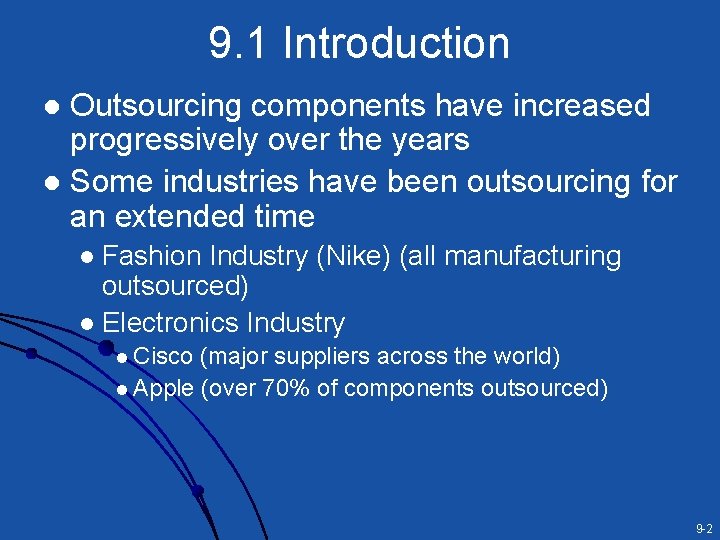 9. 1 Introduction Outsourcing components have increased progressively over the years l Some industries 9. 1 Introduction Outsourcing components have increased progressively over the years l Some industries