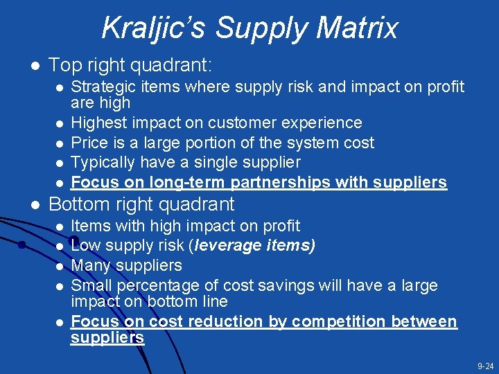 Kraljic’s Supply Matrix l Top right quadrant: l l l Strategic items where supply Kraljic’s Supply Matrix l Top right quadrant: l l l Strategic items where supply