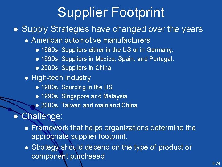 Supplier Footprint l Supply Strategies have changed over the years l American automotive manufacturers Supplier Footprint l Supply Strategies have changed over the years l American automotive manufacturers