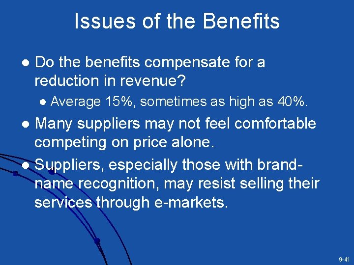 Issues of the Benefits l Do the benefits compensate for a reduction in revenue? Issues of the Benefits l Do the benefits compensate for a reduction in revenue?