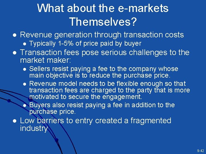 What about the e-markets Themselves? l Revenue generation through transaction costs l l Transaction What about the e-markets Themselves? l Revenue generation through transaction costs l l Transaction
