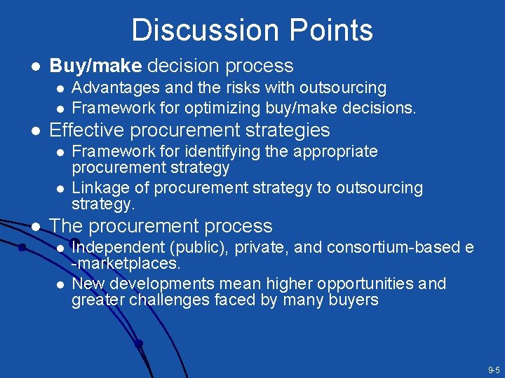Discussion Points l Buy/make decision process l l l Effective procurement strategies l l Discussion Points l Buy/make decision process l l l Effective procurement strategies l l