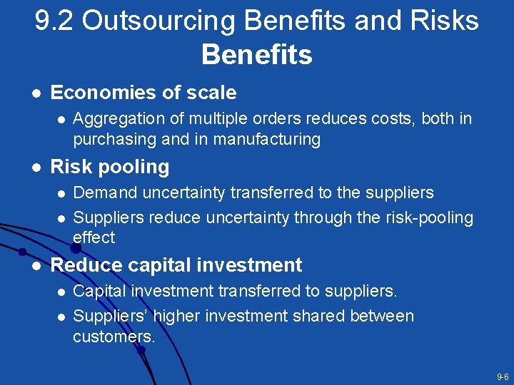 9. 2 Outsourcing Benefits and Risks Benefits l Economies of scale l l Risk 9. 2 Outsourcing Benefits and Risks Benefits l Economies of scale l l Risk