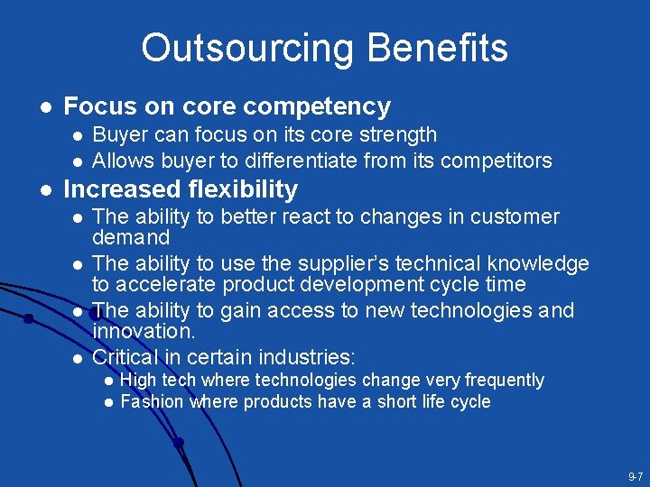 Outsourcing Benefits l Focus on core competency l l l Buyer can focus on Outsourcing Benefits l Focus on core competency l l l Buyer can focus on