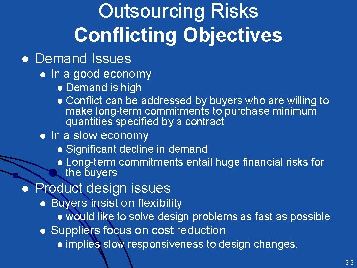 Outsourcing Risks Conflicting Objectives l Demand Issues l In a good economy Demand is Outsourcing Risks Conflicting Objectives l Demand Issues l In a good economy Demand is
