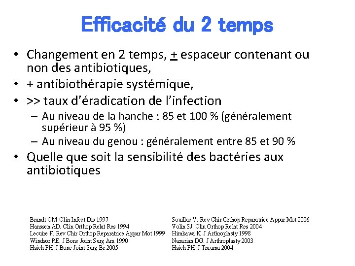 Efficacité du 2 temps • Changement en 2 temps, + espaceur contenant ou non