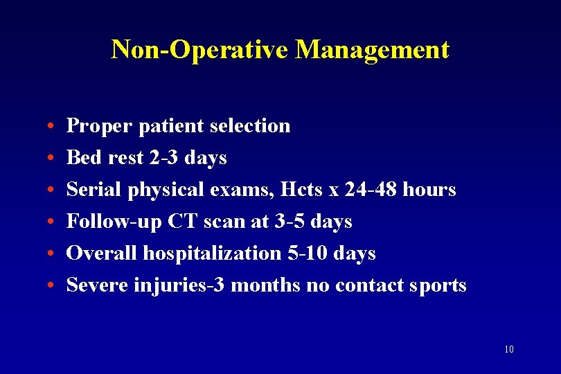Non-Operative Management • • • Proper patient selection Bed rest 2 -3 days Serial