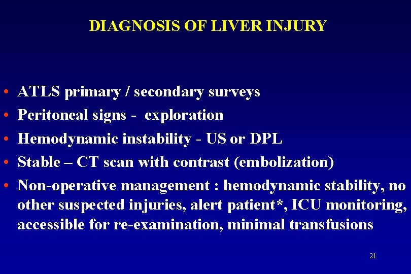 DIAGNOSIS OF LIVER INJURY • • • ATLS primary / secondary surveys Peritoneal signs