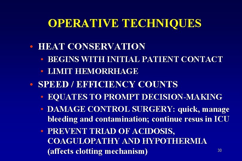 OPERATIVE TECHNIQUES • HEAT CONSERVATION • BEGINS WITH INITIAL PATIENT CONTACT • LIMIT HEMORRHAGE