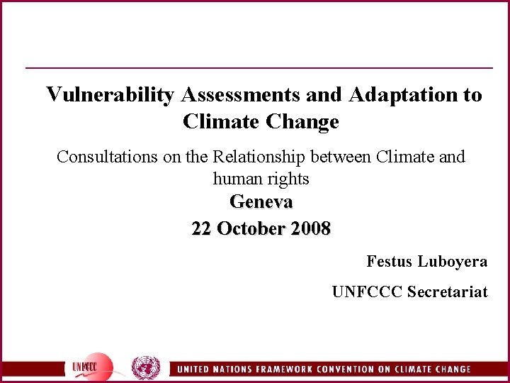 Vulnerability Assessments and Adaptation to Climate Change Consultations on the Relationship between Climate and