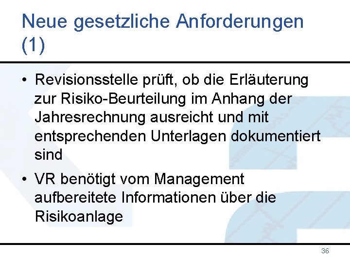 Neue gesetzliche Anforderungen (1) • Revisionsstelle prüft, ob die Erläuterung zur Risiko-Beurteilung im Anhang