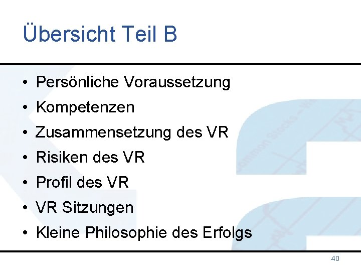 Übersicht Teil B • Persönliche Voraussetzung • Kompetenzen • Zusammensetzung des VR • Risiken