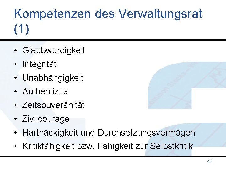 Kompetenzen des Verwaltungsrat (1) • Glaubwürdigkeit • Integrität • Unabhängigkeit • Authentizität • Zeitsouveränität