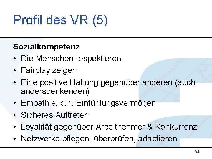 Profil des VR (5) Sozialkompetenz • Die Menschen respektieren • Fairplay zeigen • Eine