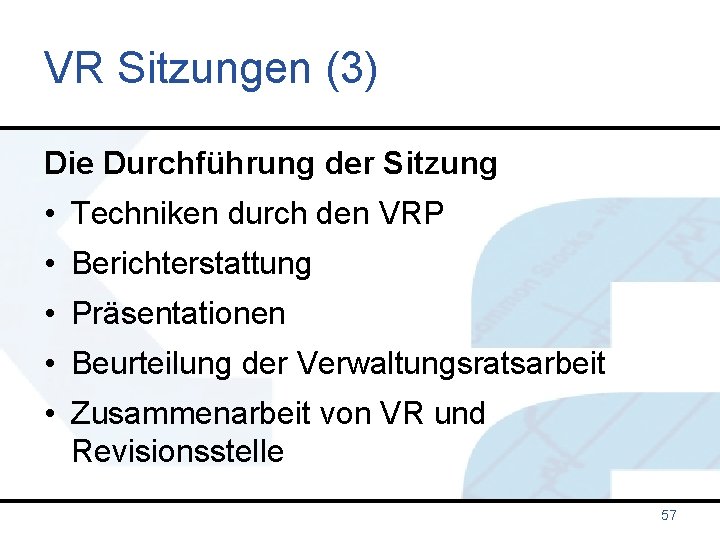 VR Sitzungen (3) Die Durchführung der Sitzung • Techniken durch den VRP • Berichterstattung