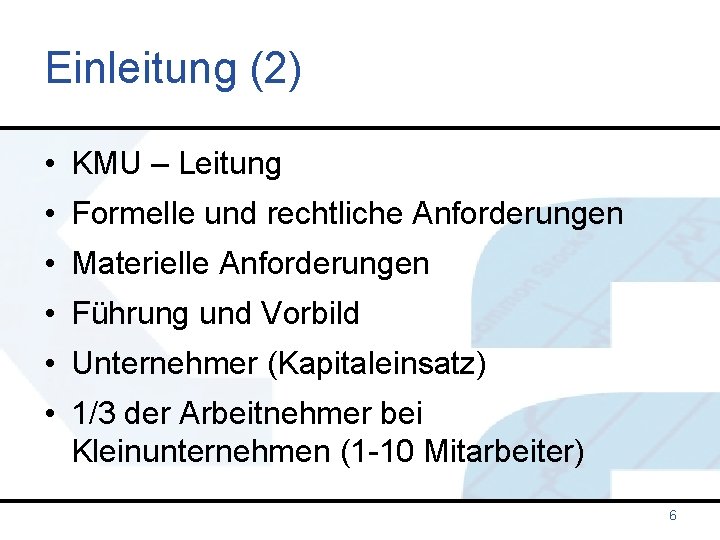 Einleitung (2) • KMU – Leitung • Formelle und rechtliche Anforderungen • Materielle Anforderungen