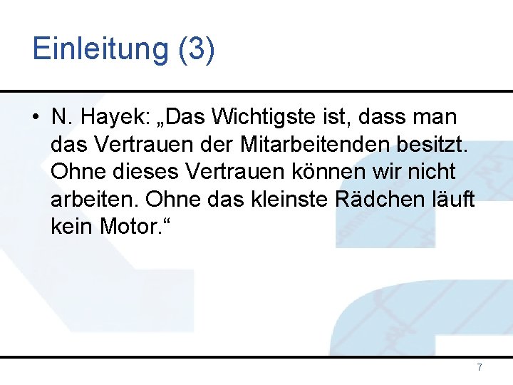 Einleitung (3) • N. Hayek: „Das Wichtigste ist, dass man das Vertrauen der Mitarbeitenden