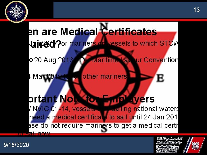 NATIONAL MARITIME CENTER 13 When are Medical Certificates Ø 1 Jan 2017 for mariners