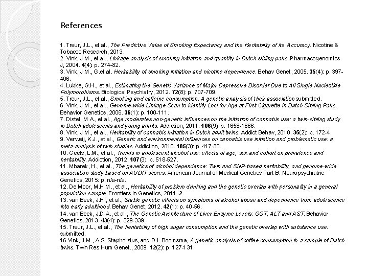 References 1. Treur, J. L. , et al. , The Predictive Value of Smoking