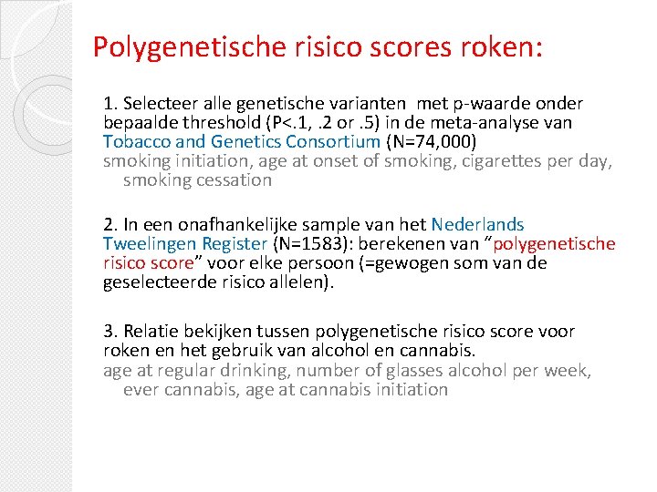 Polygenetische risico scores roken: 1. Selecteer alle genetische varianten met p-waarde onder bepaalde threshold