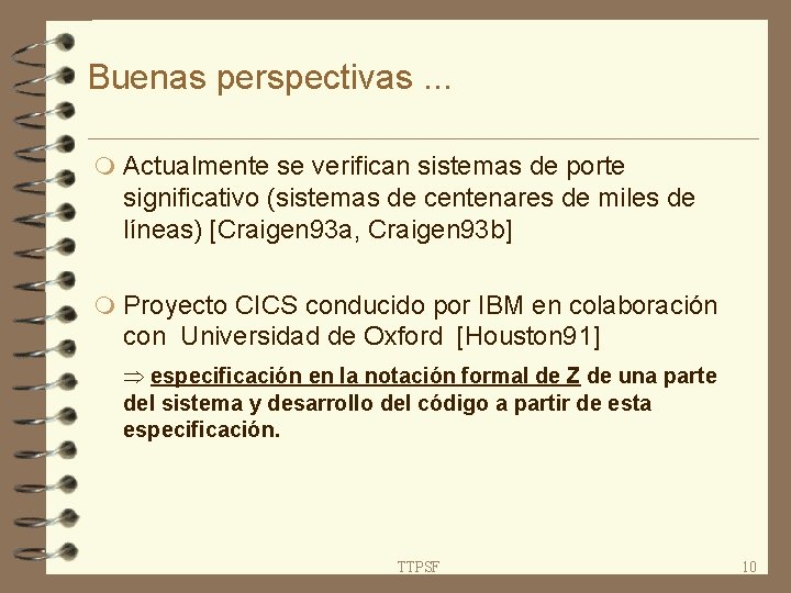 Buenas perspectivas. . . m Actualmente se verifican sistemas de porte significativo (sistemas de