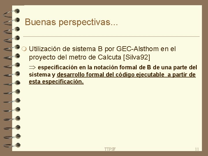 Buenas perspectivas. . . m Utilización de sistema B por GEC-Alsthom en el proyecto