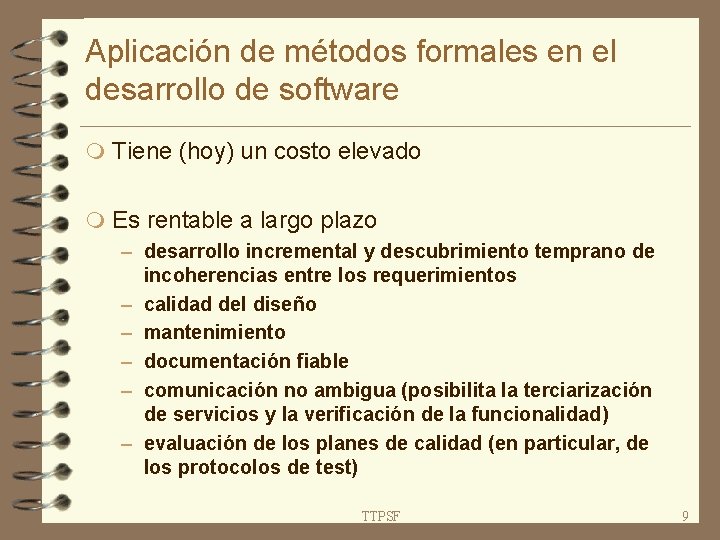 Aplicación de métodos formales en el desarrollo de software m Tiene (hoy) un costo