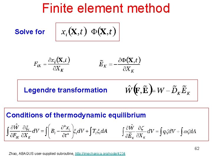 Finite element method Solve for Legendre transformation Conditions of thermodynamic equilibrium 62 Zhao, ABAQUS