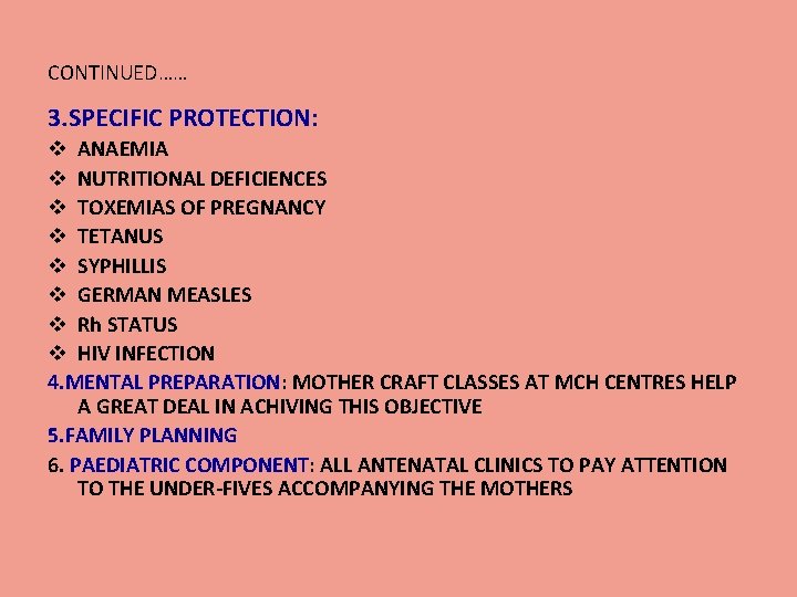 CONTINUED…… 3. SPECIFIC PROTECTION: v ANAEMIA v NUTRITIONAL DEFICIENCES v TOXEMIAS OF PREGNANCY v