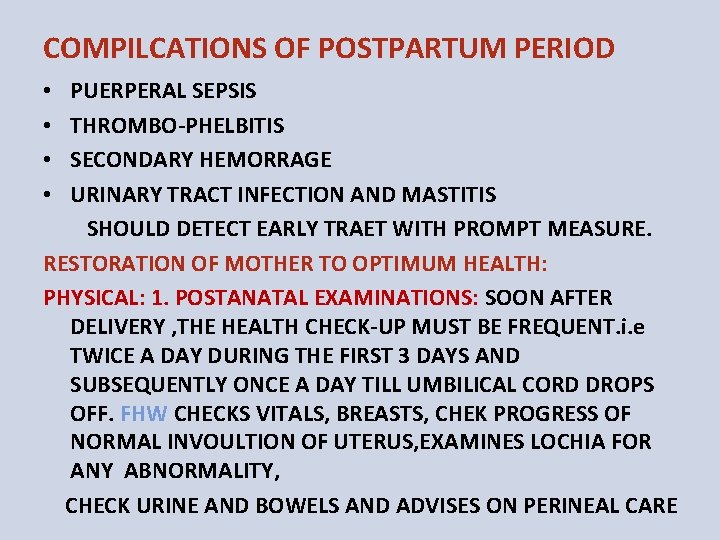 COMPILCATIONS OF POSTPARTUM PERIOD PUERPERAL SEPSIS THROMBO-PHELBITIS SECONDARY HEMORRAGE URINARY TRACT INFECTION AND MASTITIS