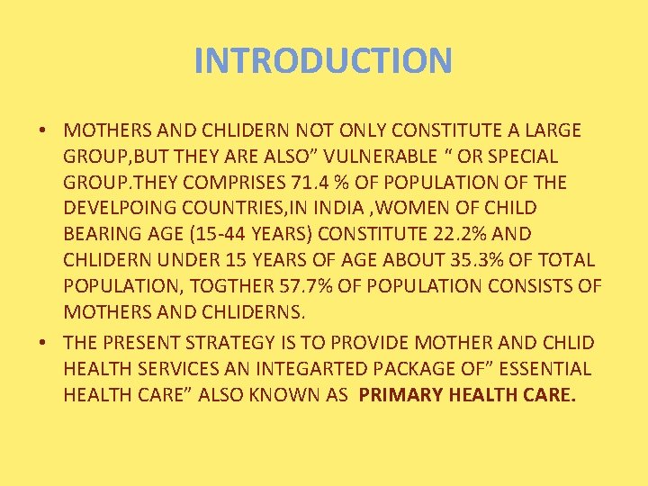 INTRODUCTION • MOTHERS AND CHLIDERN NOT ONLY CONSTITUTE A LARGE GROUP, BUT THEY ARE
